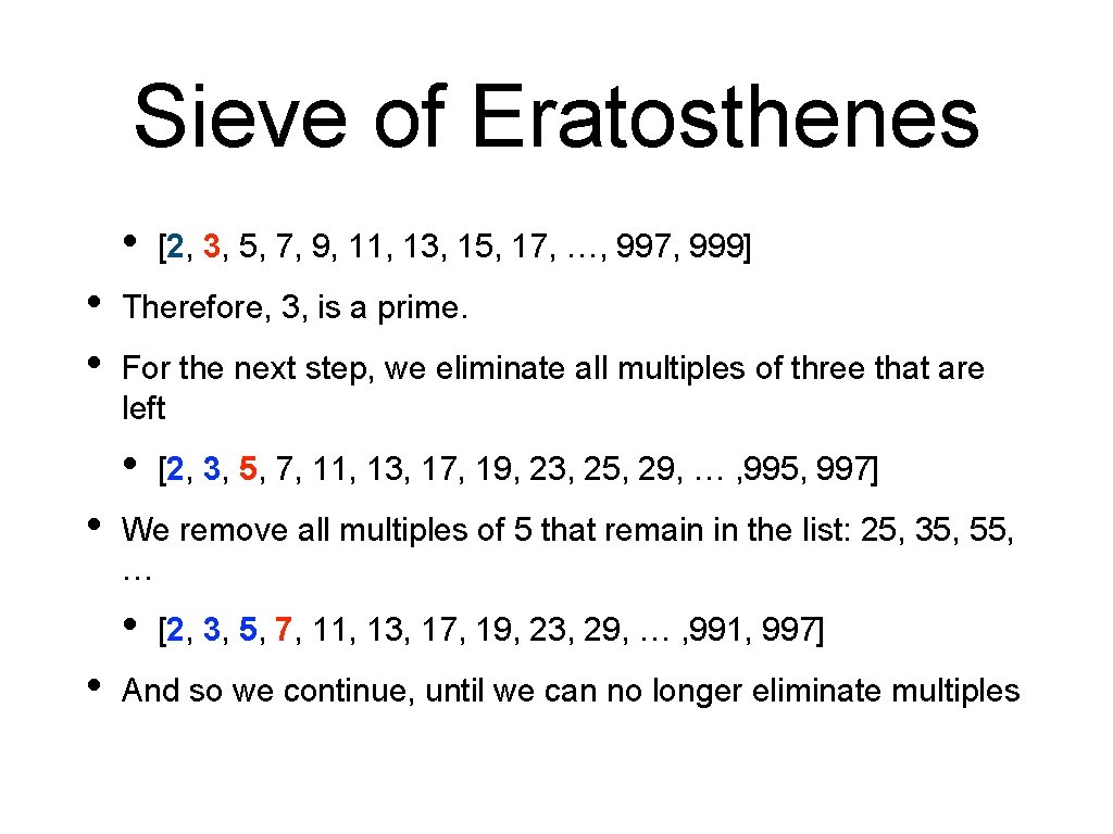 Sieve of Eratosthenes • • • Therefore, 3, is a prime. For the next