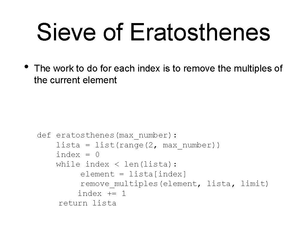 Sieve of Eratosthenes • The work to do for each index is to remove