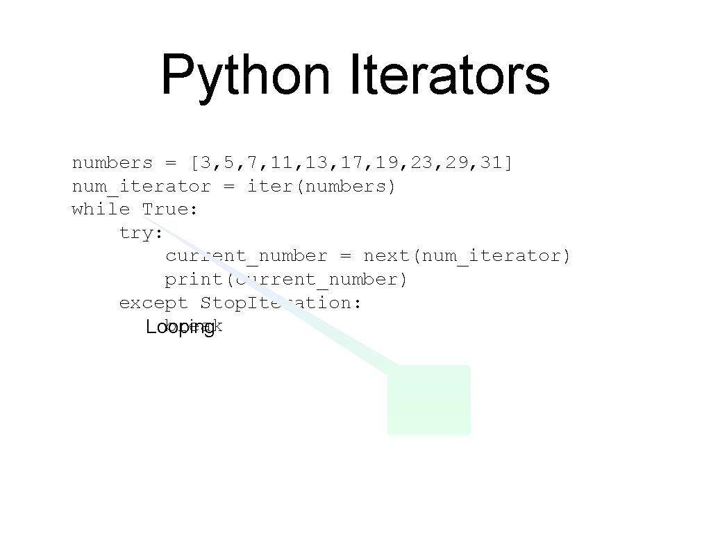 Python Iterators numbers = [3, 5, 7, 11, 13, 17, 19, 23, 29, 31]
