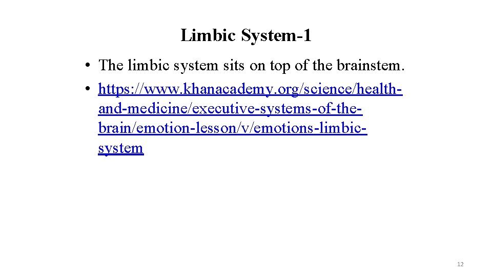 Limbic System-1 • The limbic system sits on top of the brainstem. • https: