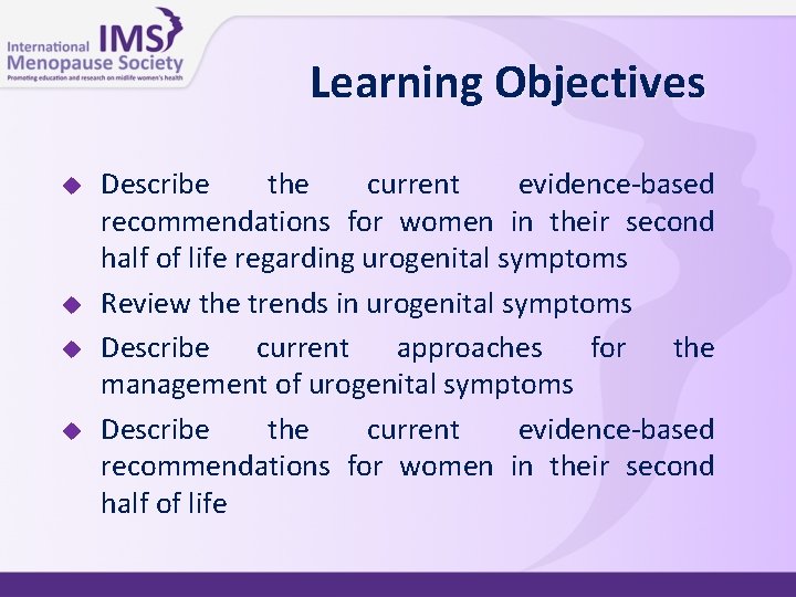 Learning Objectives u u Describe the current evidence-based recommendations for women in their second