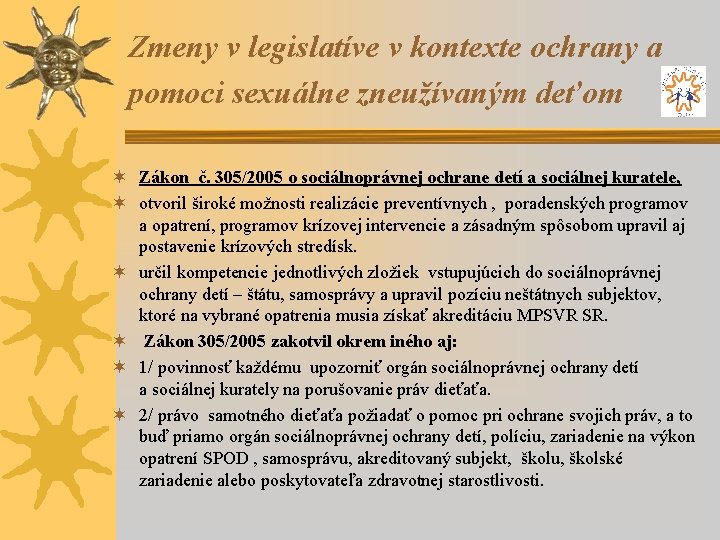  Zmeny v legislatíve v kontexte ochrany a pomoci sexuálne zneužívaným deťom ¬ Zákon