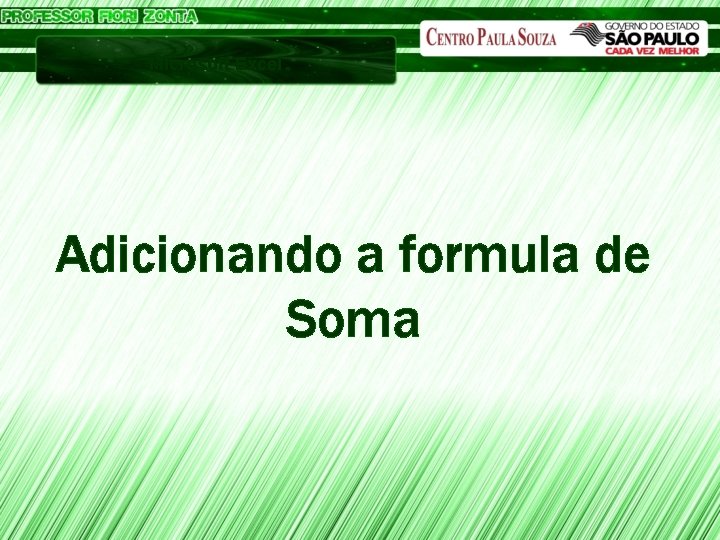 Microsoft Excel Adicionando a formula de Soma 