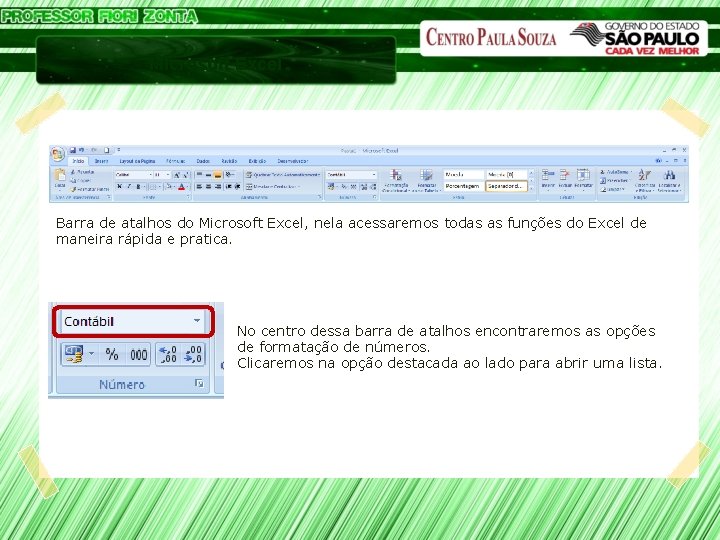 Microsoft Excel Barra de atalhos do Microsoft Excel, nela acessaremos todas as funções do