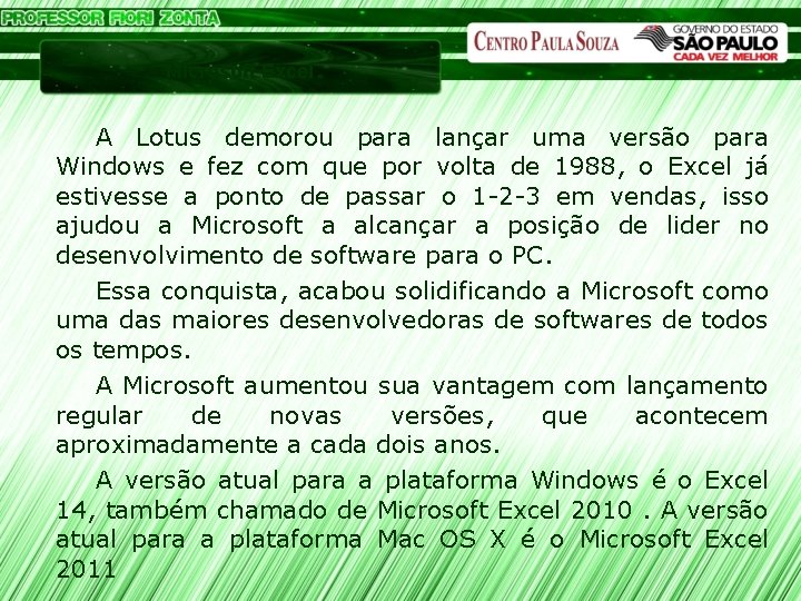 Microsoft Excel A Lotus demorou para lançar uma versão para Windows e fez com