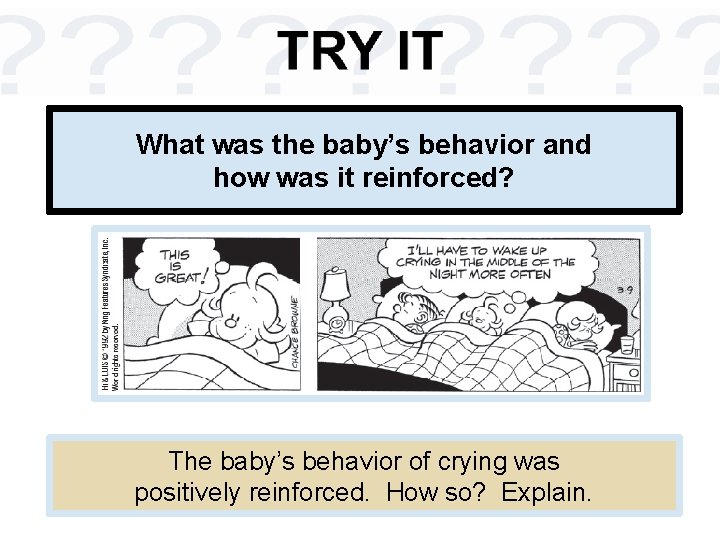 What was the baby’s behavior and how was it reinforced? The baby’s behavior of