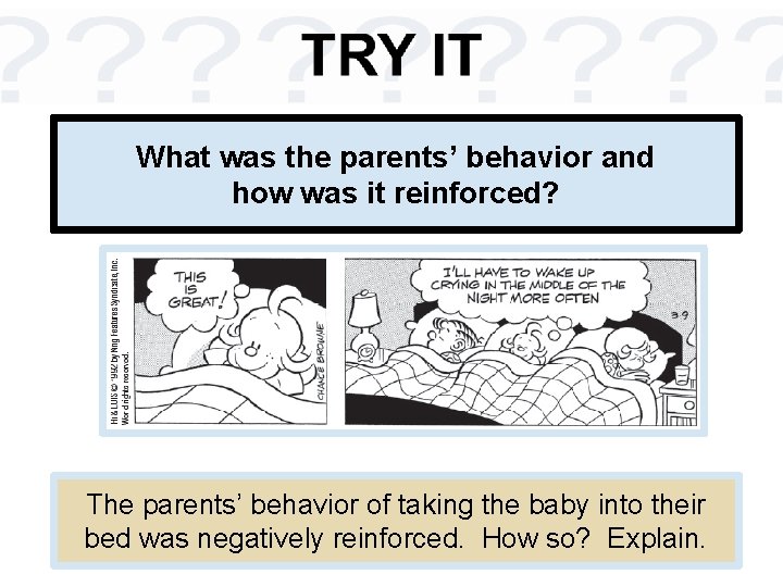 What was the parents’ behavior and how was it reinforced? The parents’ behavior of
