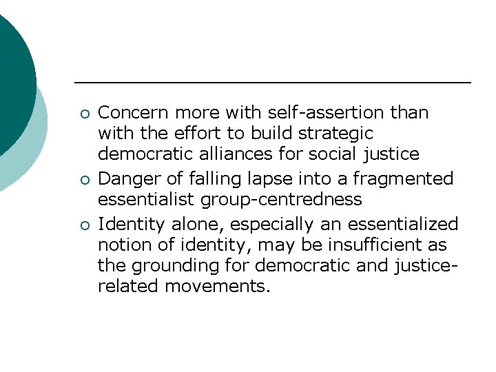 ¡ ¡ ¡ Concern more with self-assertion than with the effort to build strategic