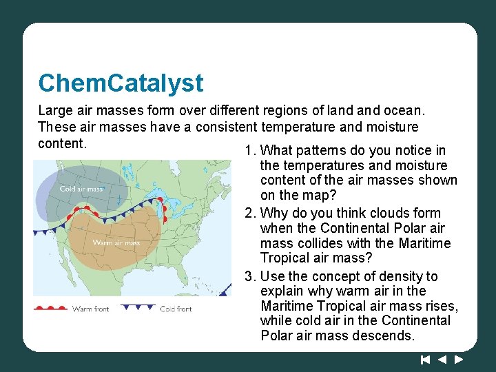 Chem. Catalyst Large air masses form over different regions of land ocean. These air Chem. Catalyst Large air masses form over different regions of land ocean. These air