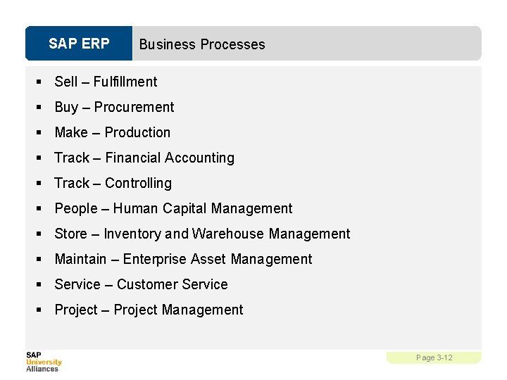 SAP ERP Business Processes § Sell – Fulfillment § Buy – Procurement § Make