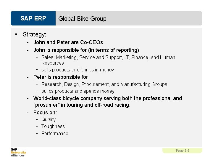 SAP ERP Global Bike Group § Strategy: - John and Peter are Co-CEOs -