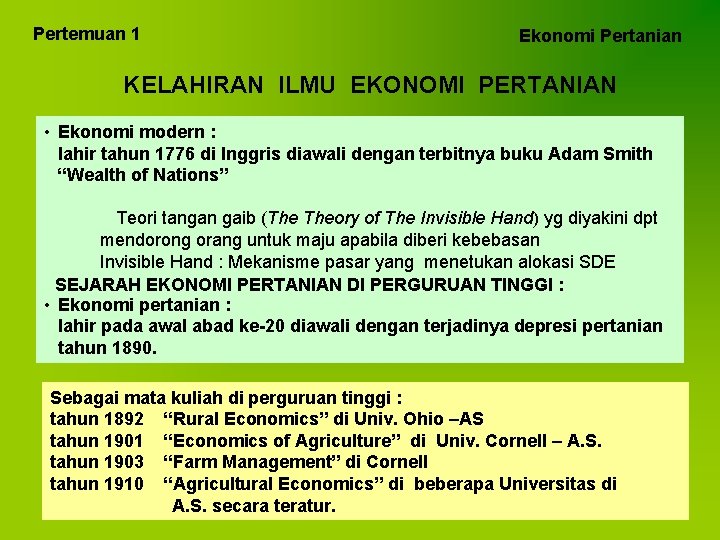 Pertemuan 1 Ekonomi Pertanian KELAHIRAN ILMU EKONOMI PERTANIAN • Ekonomi modern : lahir tahun