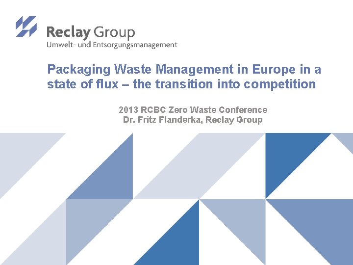 Packaging Waste Management in Europe in a state of flux – the transition into