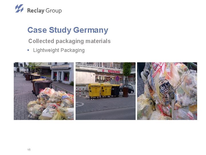 Case Study Germany Collected packaging materials § Lightweight Packaging 15 