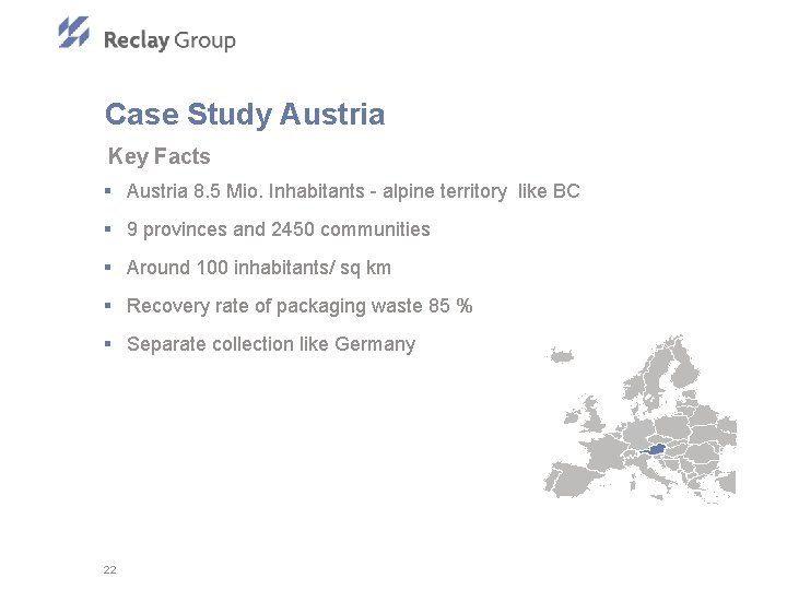 Case Study Austria Key Facts § Austria 8. 5 Mio. Inhabitants - alpine territory