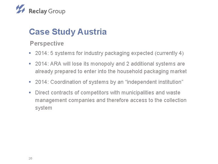 Case Study Austria Perspective § 2014: 5 systems for industry packaging expected (currently 4)