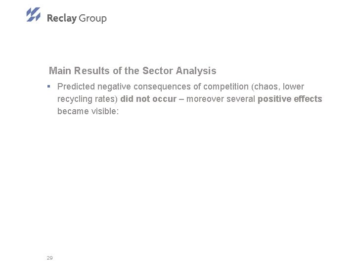 Main Results of the Sector Analysis § Predicted negative consequences of competition (chaos, lower