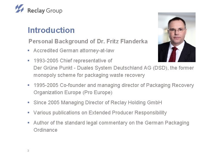 Introduction Personal Background of Dr. Fritz Flanderka § Accredited German attorney-at-law § 1993 -2005