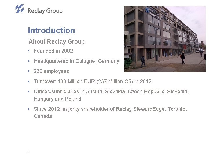 Introduction About Reclay Group § Founded in 2002 § Headquartered in Cologne, Germany §