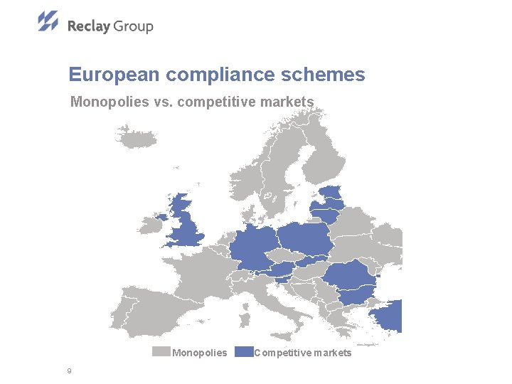 European compliance schemes Monopolies vs. competitive markets Monopolies 9 Competitive markets 