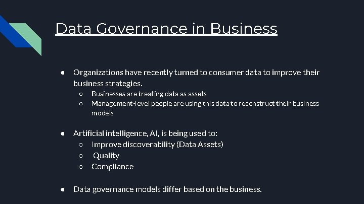 Data Governance in Business ● Organizations have recently turned to consumer data to improve