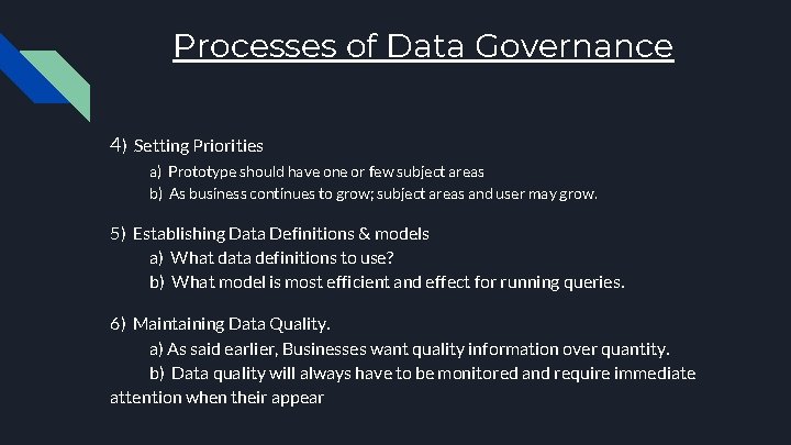 Processes of Data Governance 4) Setting Priorities a) Prototype should have one or few