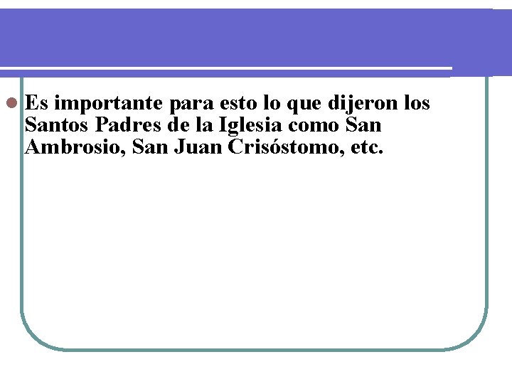 l Es importante para esto lo que dijeron los Santos Padres de la Iglesia