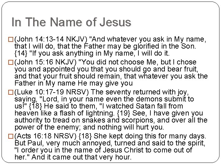 In The Name of Jesus � (John 14: 13 -14 NKJV) "And whatever you