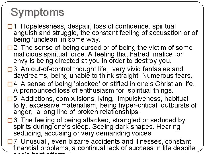 Symptoms � 1. Hopelessness, despair, loss of confidence, spiritual anguish and struggle, the constant