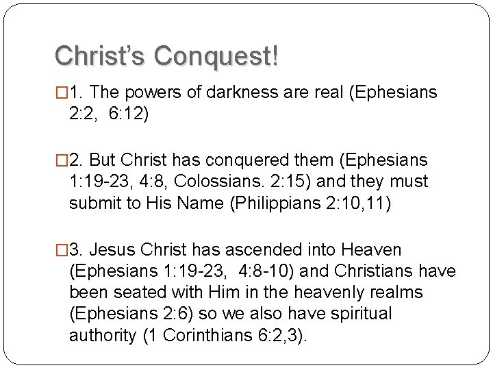 Christ’s Conquest! � 1. The powers of darkness are real (Ephesians 2: 2, 6: