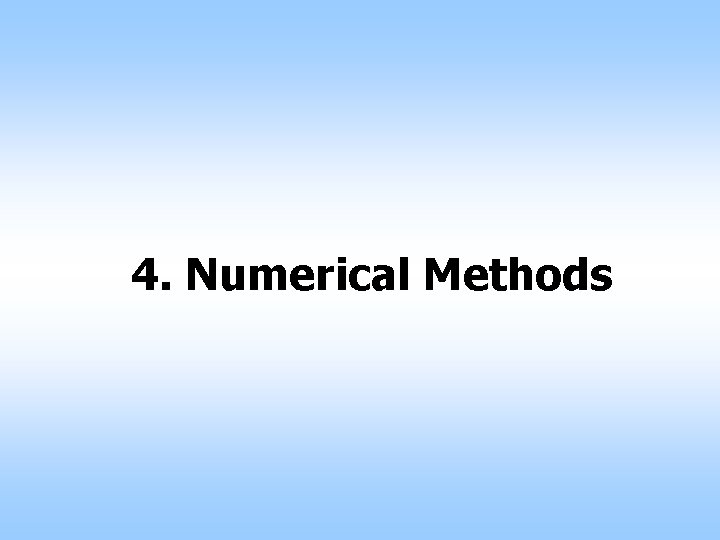 4. Numerical Methods 