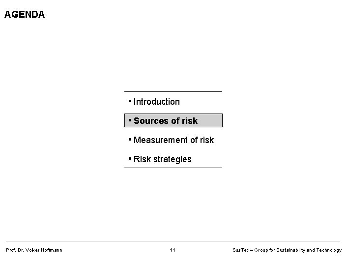 AGENDA • Introduction • Sources of risk • Measurement of risk • Risk strategies