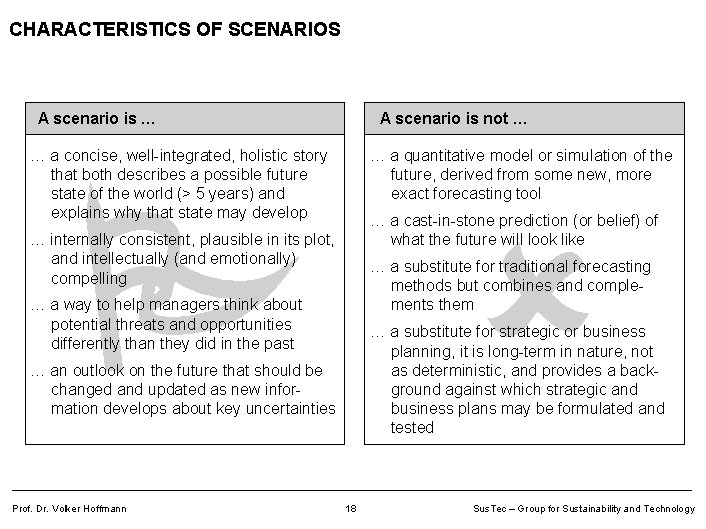 CHARACTERISTICS OF SCENARIOS A scenario is … A scenario is not … … a