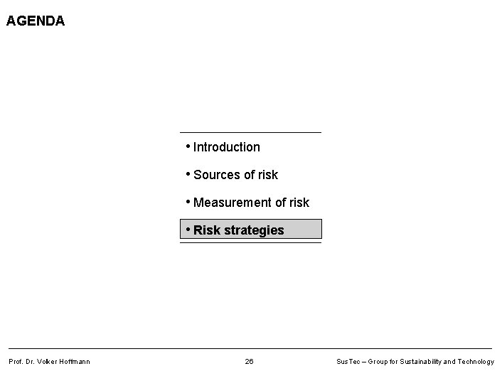 AGENDA • Introduction • Sources of risk • Measurement of risk • Risk strategies