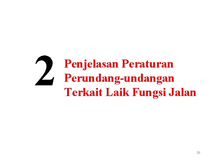 2 Penjelasan Peraturan Perundang-undangan Terkait Laik Fungsi Jalan 29 