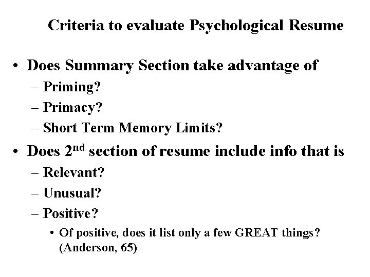 Criteria to evaluate Psychological Resume • Does Summary Section take advantage of – Priming?