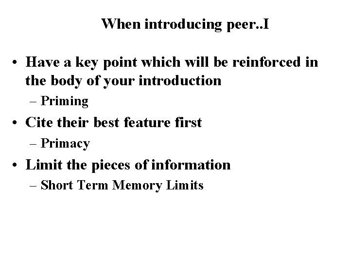 When introducing peer. . I • Have a key point which will be reinforced