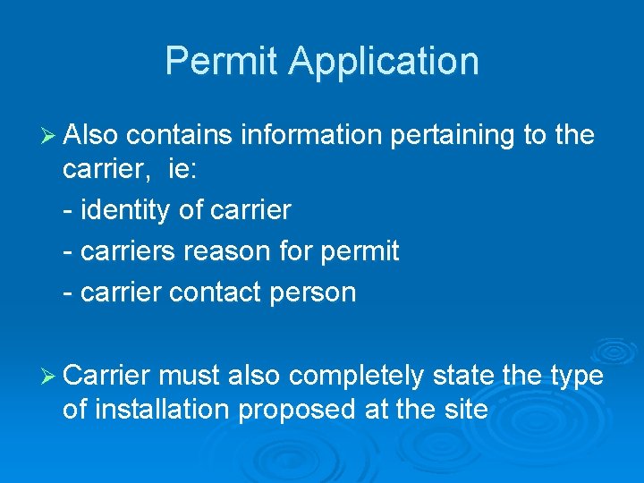 Permit Application Ø Also contains information pertaining to the carrier, ie: - identity of