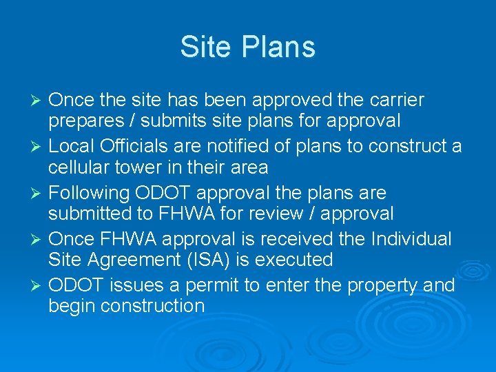 Site Plans Once the site has been approved the carrier prepares / submits site