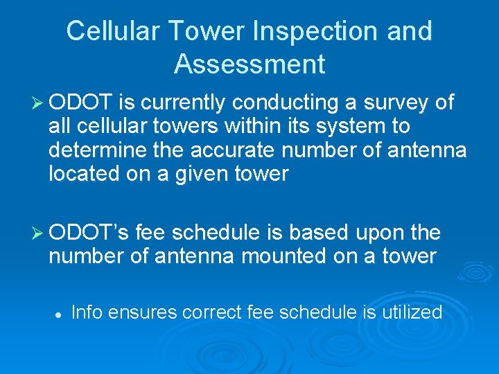 Cellular Tower Inspection and Assessment Ø ODOT is currently conducting a survey of all