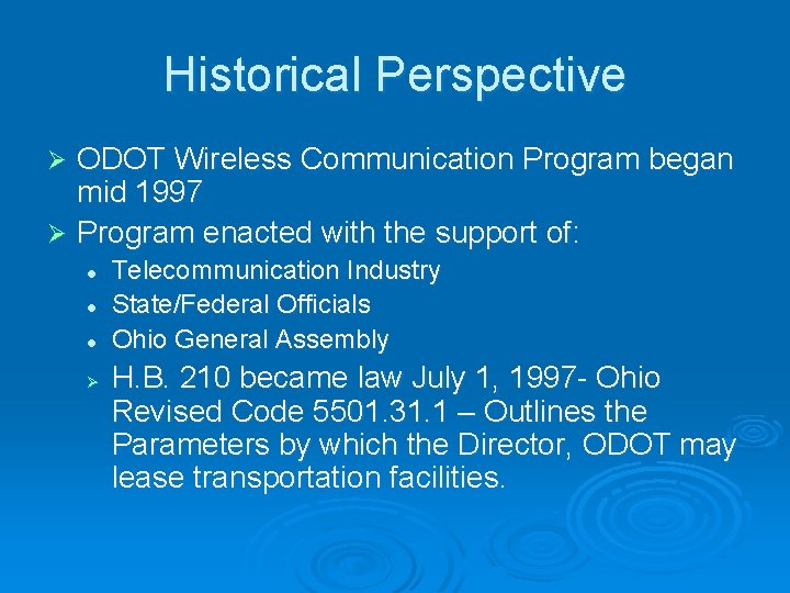 Historical Perspective ODOT Wireless Communication Program began mid 1997 Ø Program enacted with the