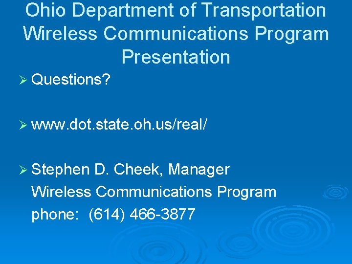 Ohio Department of Transportation Wireless Communications Program Presentation Ø Questions? Ø www. dot. state.