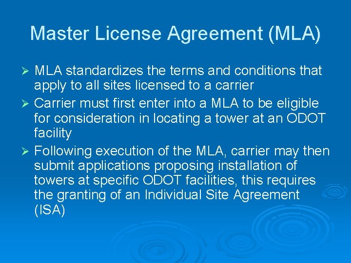 Master License Agreement (MLA) MLA standardizes the terms and conditions that apply to all