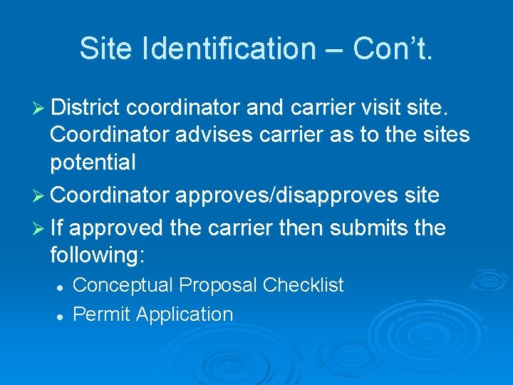 Site Identification – Con’t. Ø District coordinator and carrier visit site. Coordinator advises carrier