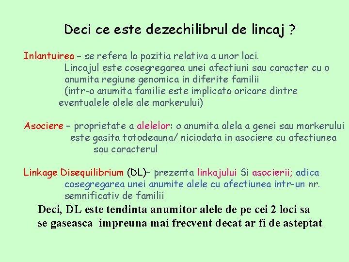 Deci ce este dezechilibrul de lincaj ? Inlantuirea – se refera la pozitia relativa