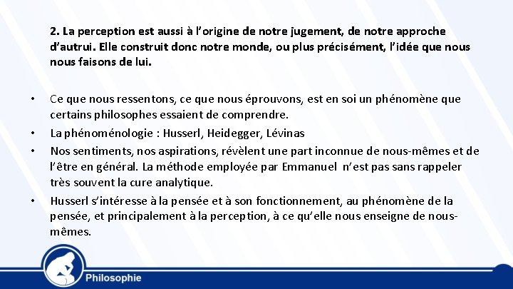 2. La perception est aussi à l’origine de notre jugement, de notre approche d’autrui.