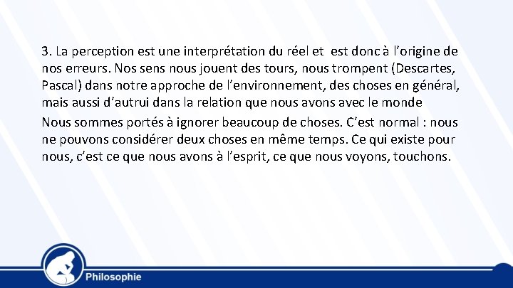 3. La perception est une interprétation du réel et est donc à l’origine de