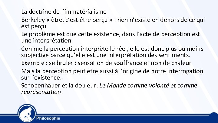 La doctrine de l’immatérialisme Berkeley « être, c’est être perçu » : rien n’existe