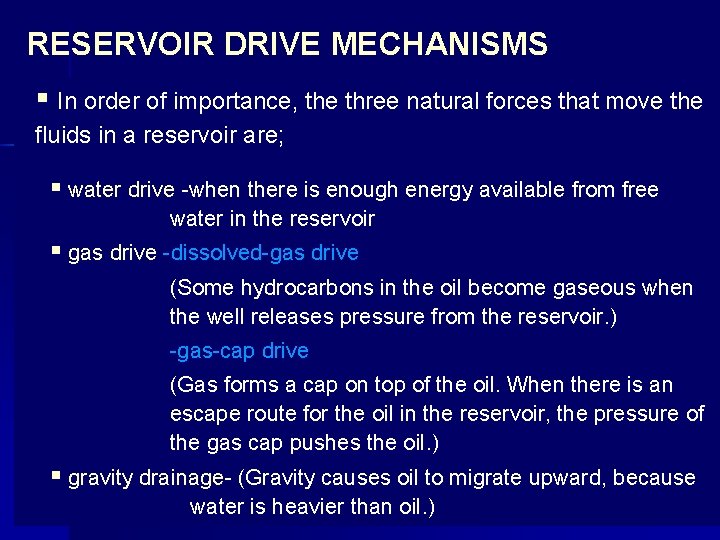 RESERVOIR DRIVE MECHANISMS § In order of importance, the three natural forces that move
