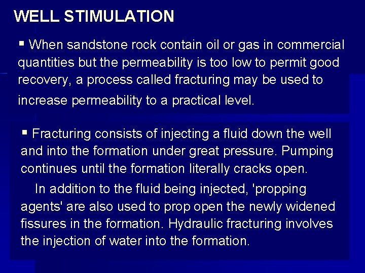 WELL STIMULATION § When sandstone rock contain oil or gas in commercial quantities but